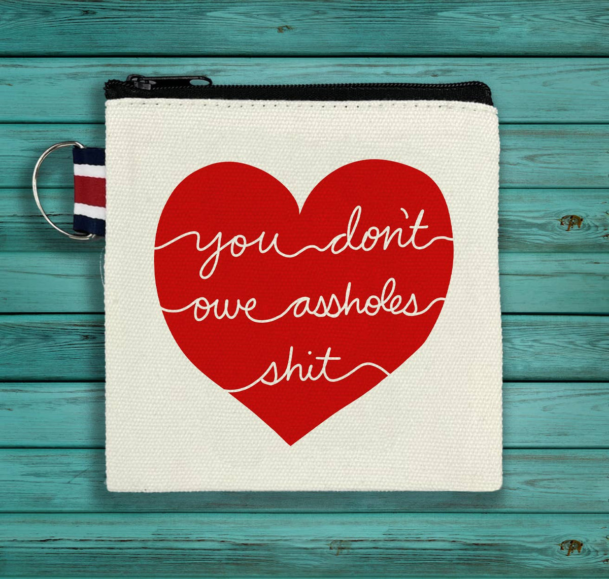 Pouch - You Don't Owe Assholes Shit