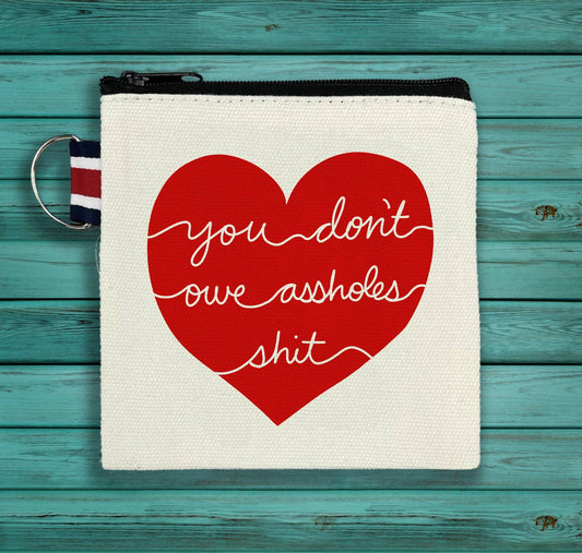 Pouch - You Don't Owe Assholes Shit