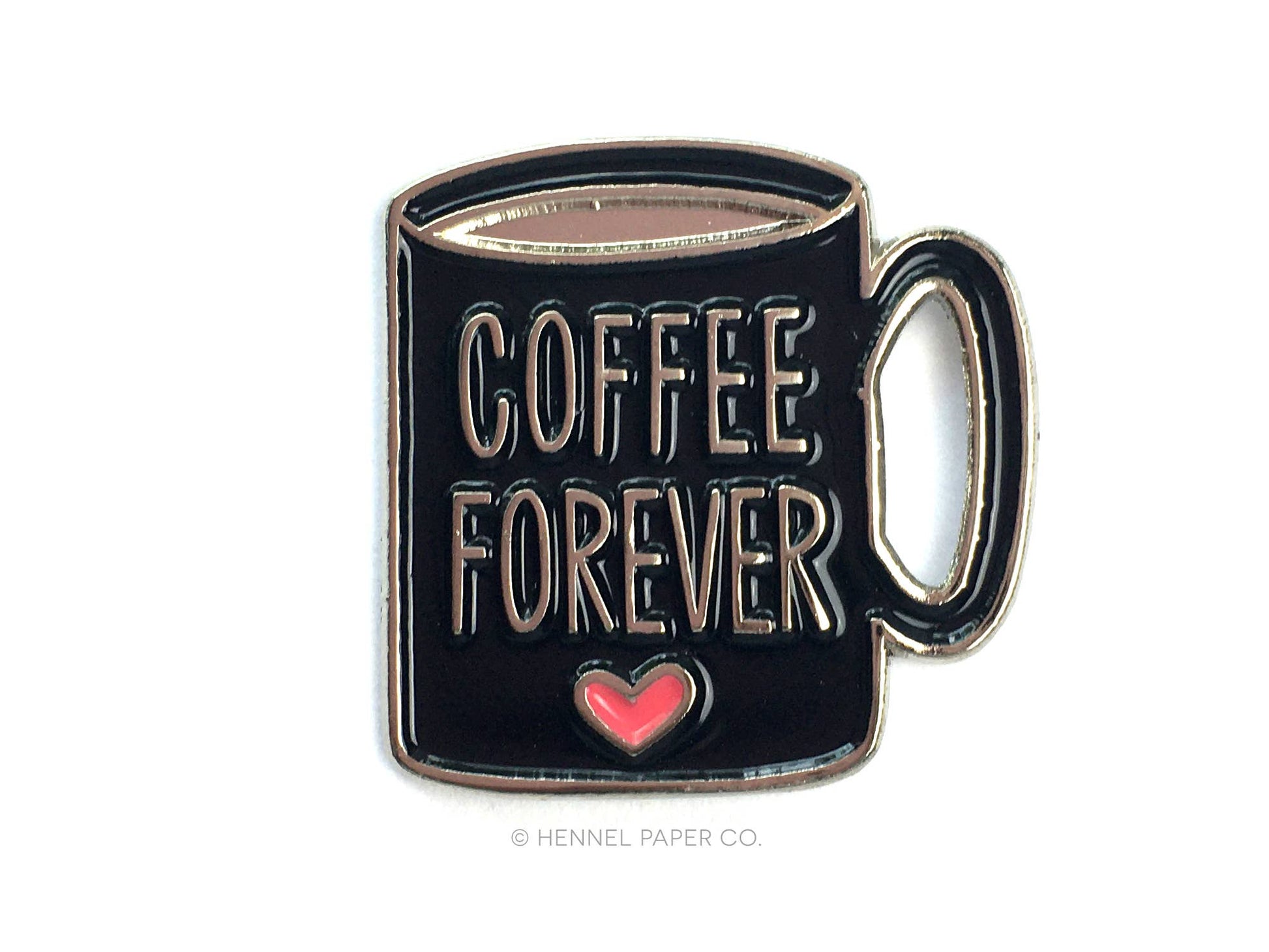 Enamel pin shaped like a coffee mug with 'Coffee Forever' text and a heart
