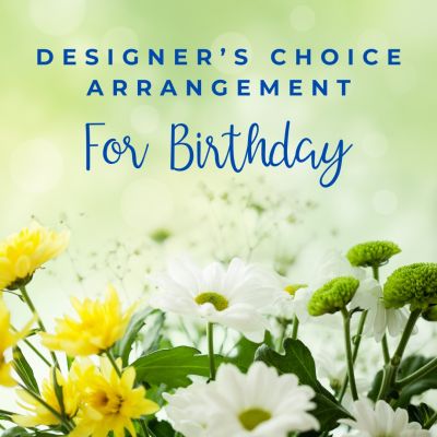 Designer's Choice Arrangement for Birthday
