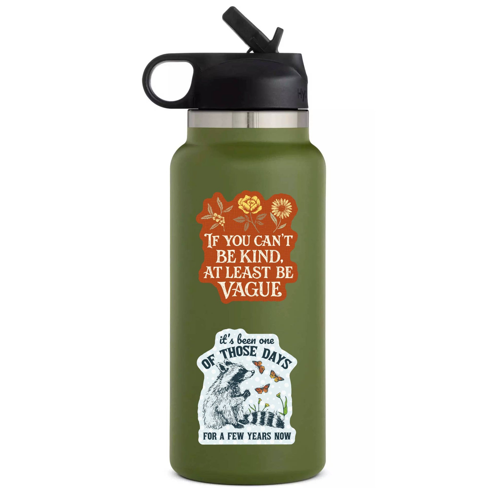 stickers on a green water bottle - If you can't be kind at least be vague