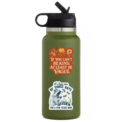 stickers on a green water bottle - If you can't be kind at least be vague