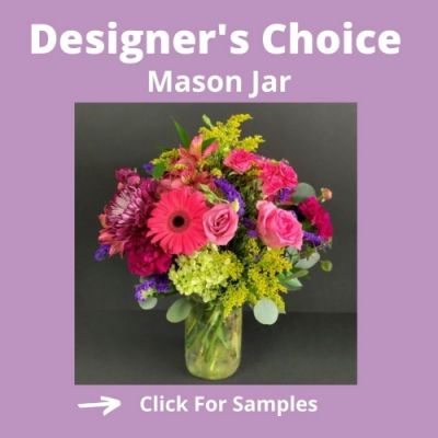 Designer's Choice Arrangement - Mason jar OR Vase in Houston, TX